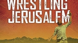 Wrestling Jerusalem